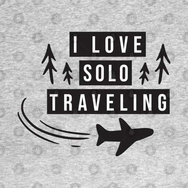 Solo traveling,travel alone,i love solo traveling,Travel Gift by  Funny .designs123